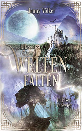 Die Weltenfalten - In Eisen verewigt: Band 3 der Urban Fantasy Hexen Trilogie (Die Weltenfalten - Trilogie, Band 3) von Books on Demand GmbH